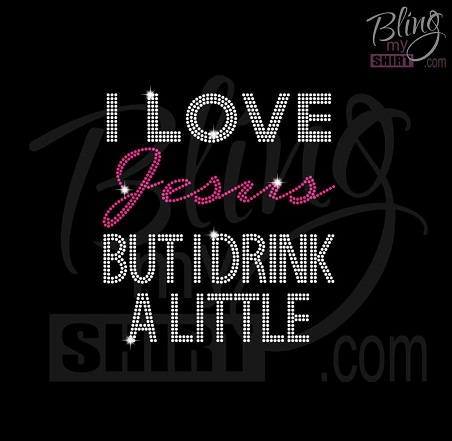I love jesus drink